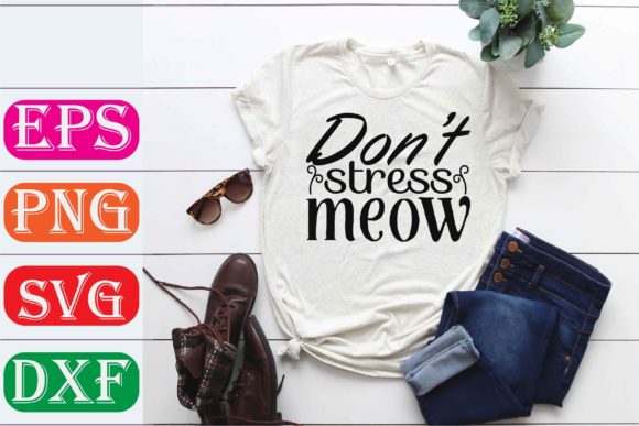 Cat Svg Design Don’t Stress Meow Review