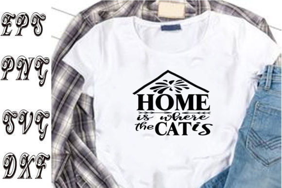 Cat Svg Design: Home is Where the Cat Is