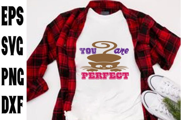 Cat Svg Design You Are Perfect