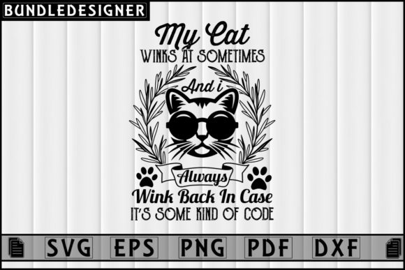My Cat Winks at Sometimes-Cat Svg Design Review